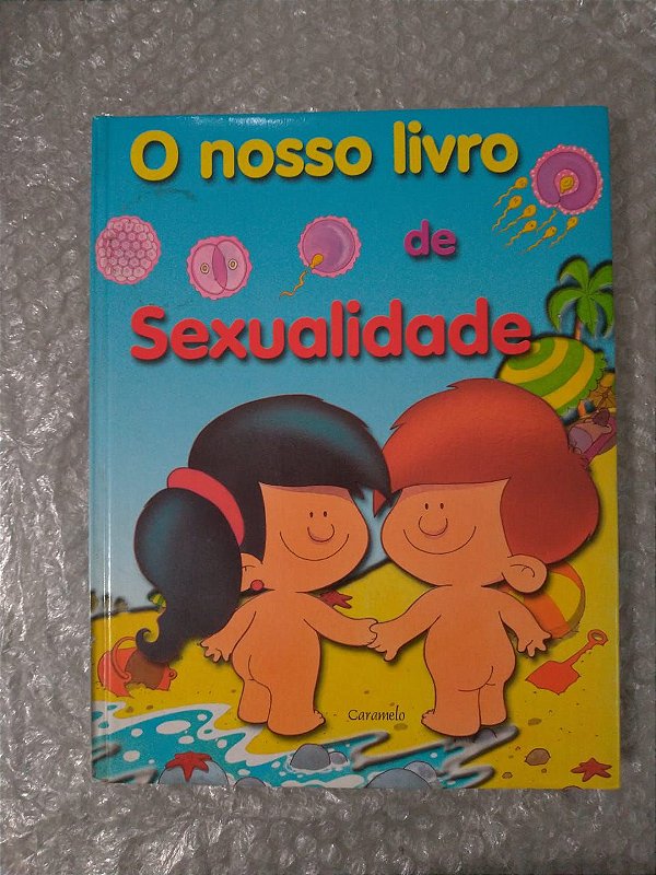 O Nosso Livro de Sexualidade - José R. Días Morfa, entre outros