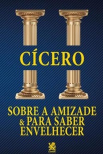 Sobre a amizade e para saber envelhecer - Cícero (marcas)