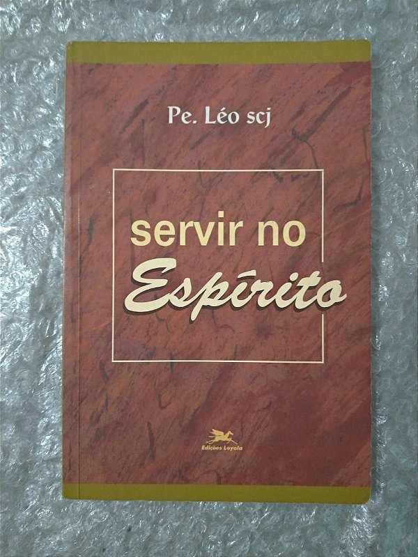 Servir no Espírito - Pe. Léo SCJ