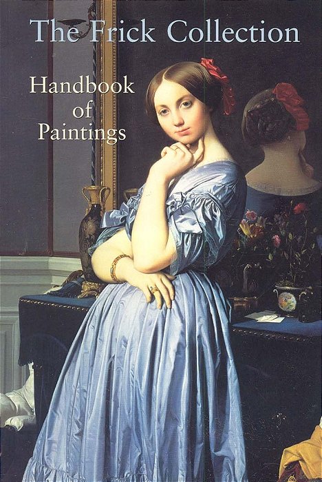 The Frick Collection - Handbook of Paintings (em inglês)