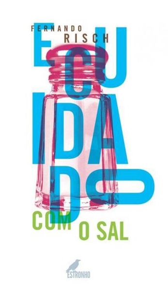 E cuidado com o sal - Fernado Risch