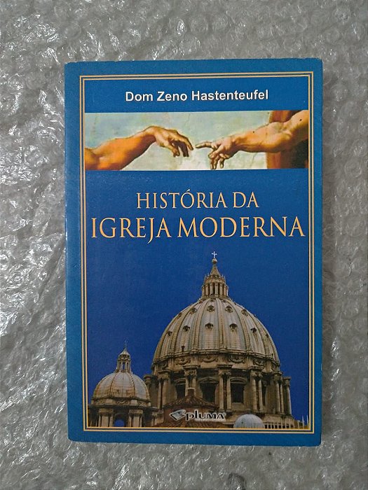 História da Igreja Moderna - Don Zeno Hastenteufel