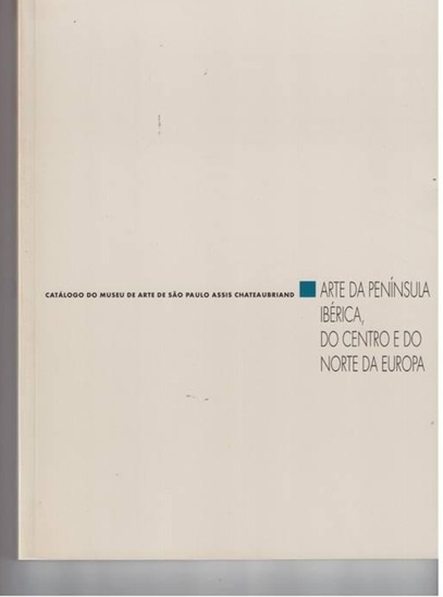 Arte da Península Ibérica No Centro e do Norte da Europa - Museu Assis Chateaubriand