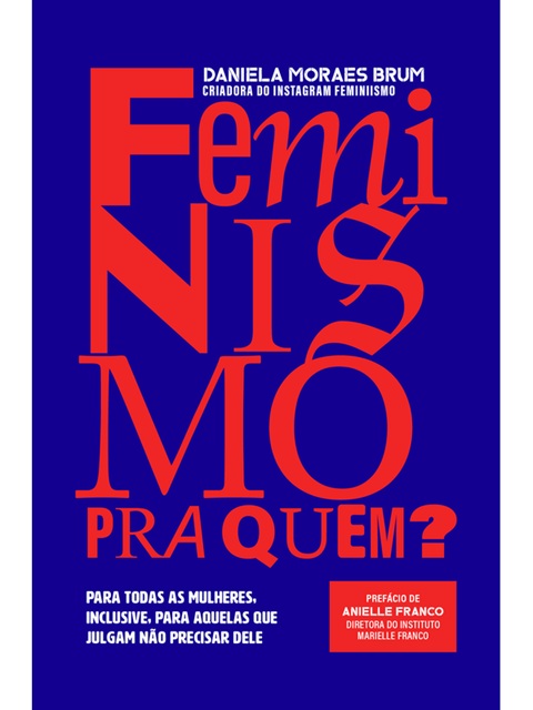Feminismo pra quem? - Daniela Moraes Brum