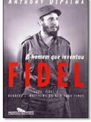 O Homem Que Inventou Fidel - Anthony Depalma (marca)