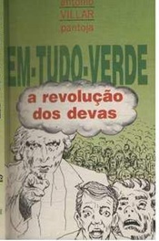 Em Tudo Verde - A Revolução dos devas - Antonio Villar Pantoja (marcas)
