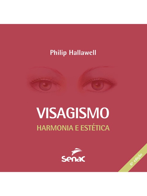 Visagismo : Harmonia e estética - Philip Hallawell