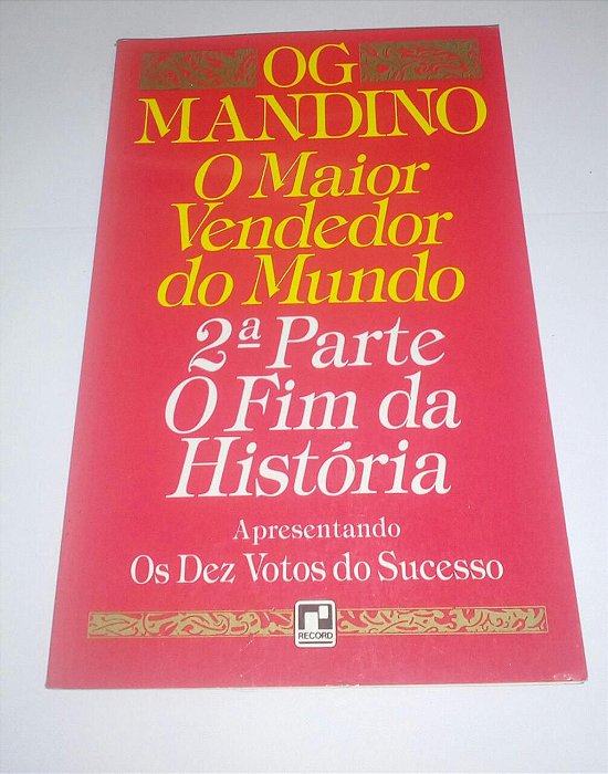 O maior vendedor do mundo - 2ª parte o fim da história - Og Mandino