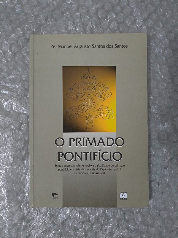 O Primado Pontifício - Pe. Manoel Augusto Santos dos Santos