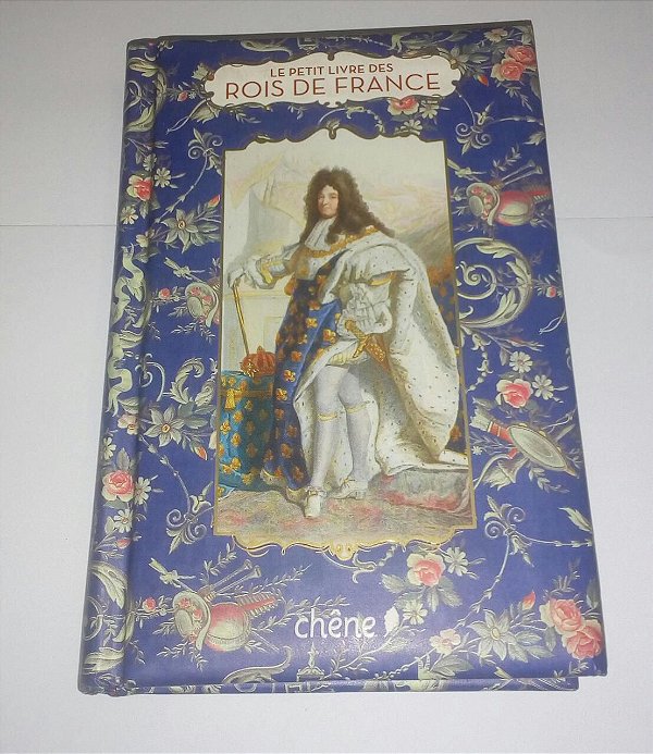 Le Petit Livre des Rois de France - Ed. Chêne - Em Francês