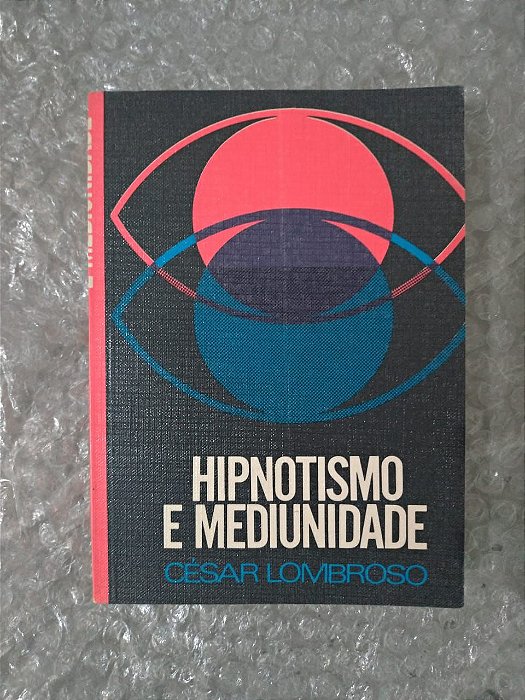 Hipnotismo e Mediunidade - César Lombroso