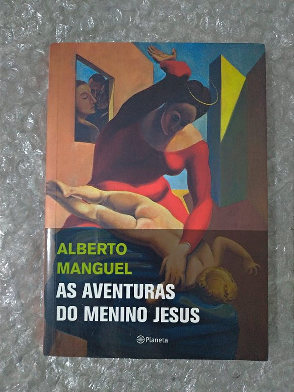 As Aventuras do Menino Jesus - Alberto Manguel