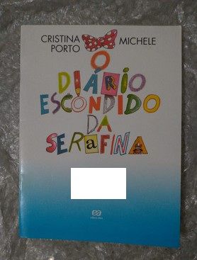 Diário Escondido da Serafina - Cristina Porto e Michele (marcas)