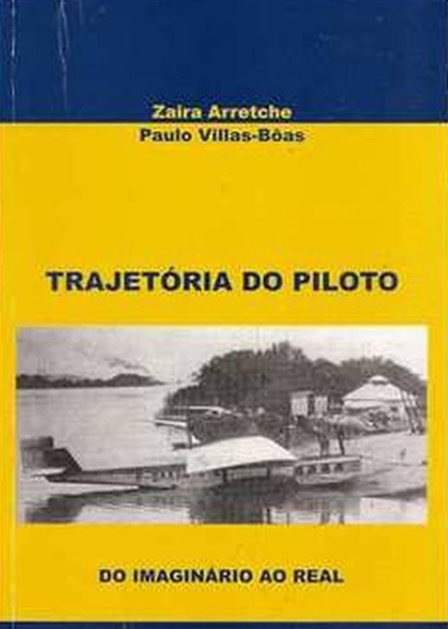 Trajetória do Piloto - do Imaginário do Real - Zaira Arretche