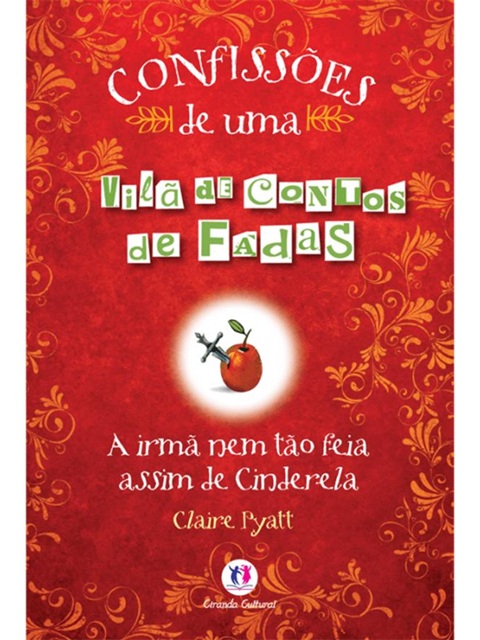 Confissões de uma vilã de contos de fadas - Claire Pyatt