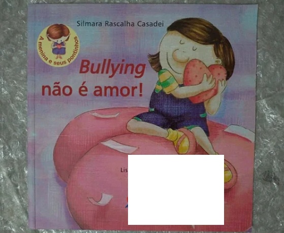 Bullyng Não é Amor! - Silmara Rascalha Casadei