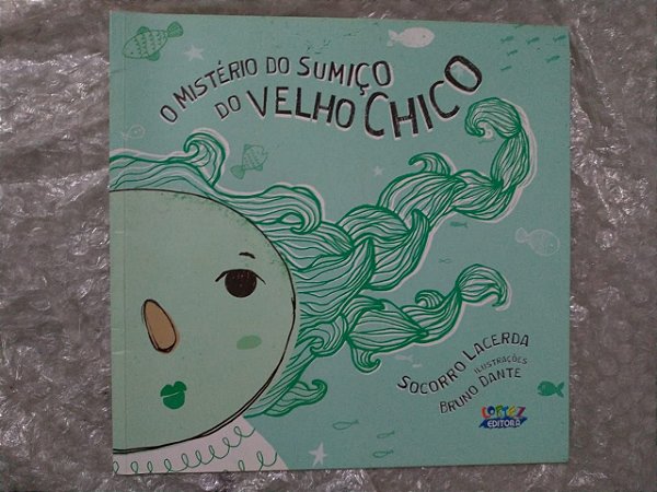 O Mistério do Sumiço  do Velho Chico - Socorro Lacerda