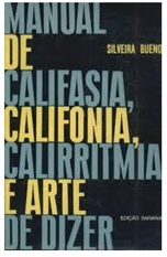 Manual de Califasia, Califonia, Calirritma e Arte de Dizer - Silveira Bueno
