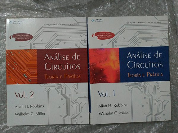 Coleção Análise de Circuitos  Teoria e Prática Volumes 1 e 2  - Allan H. Robbins e Wilhelm C. Miller