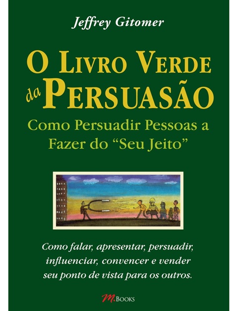 O livro verde da persuasão - Jeffrey Gitomer