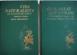 As plantas curam +Vida Naturalista - Moreira Yarza Acharam - 2 Volumes