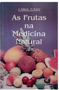 As Frutas na Medicina Natural - A. Balbach e Boarim
