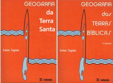 Geografia da Terra Santa e das Terras Bíblicas - 2 Volumes - Enéas Tognini