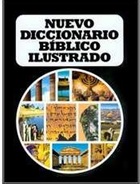 Nuevo Diccionario Biblico Ilustrado - Vila Escuain (Em Espanol)