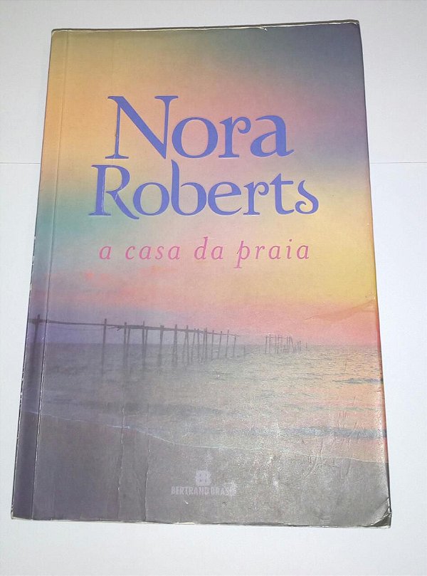 A casa da praia - Nora Roberts
