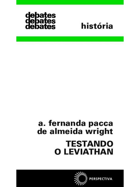 Testando o Leviathan - Antonia Fernanda Pacca de Almeida Wright - Debates