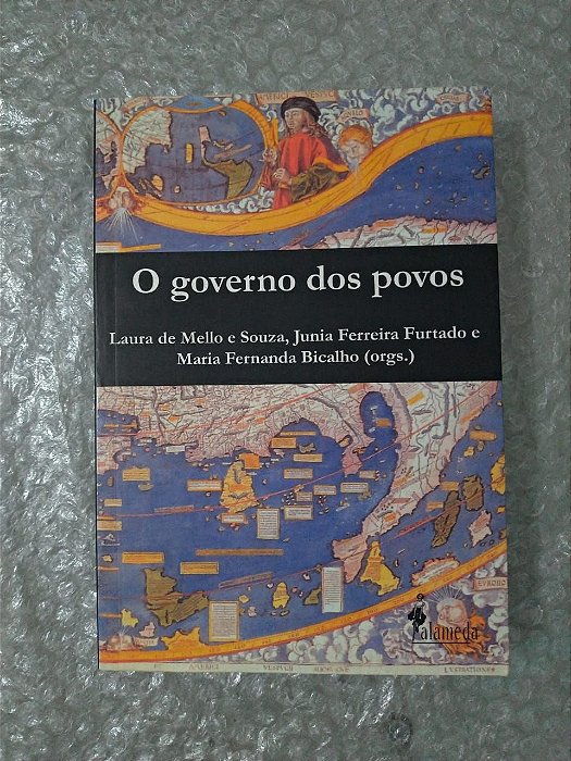 O Governo dos Povos - Laura de Mello Souza, Junia Ferreira Furtado e Maria Fernanda Bicalho