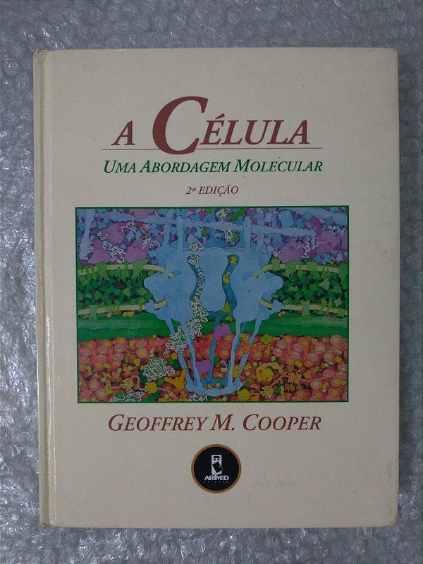 A Célula: Uma Abordagem Molecular - Geoffrey M. Cooper