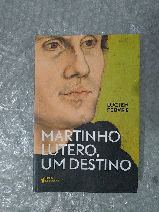 Martinho Lutero, Um Destino - Lucien Febvre