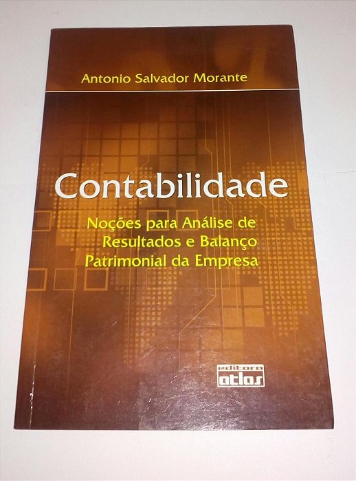 Contabilidade noções para a análise de resultados e balanço patrimonial da empresa - Antonio Salvador Morante