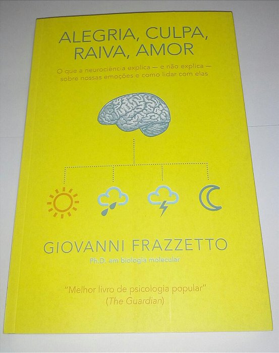 Alegria, culpa, raiva, amor - Giovanni Frazzetto