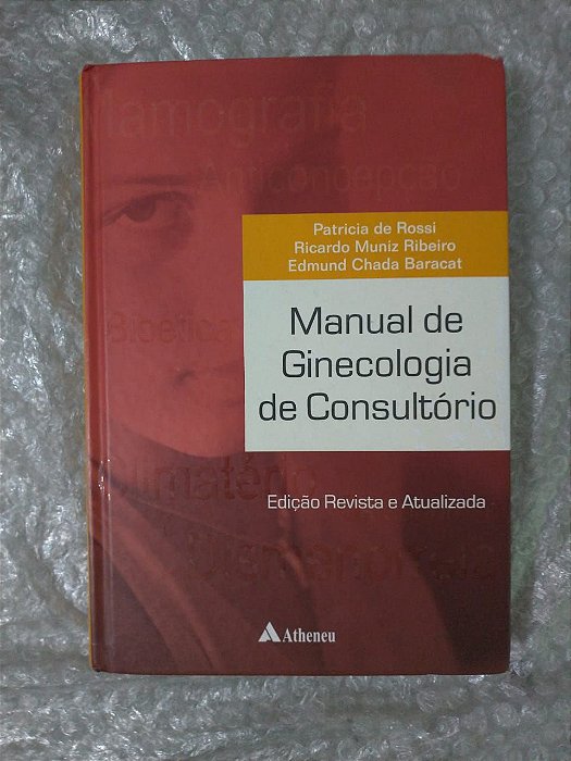 Manual de Gineocologia de Consultório - Patricia de Rossi, Ricardo Muniz Ribeiro e Edmundo C. Baracat