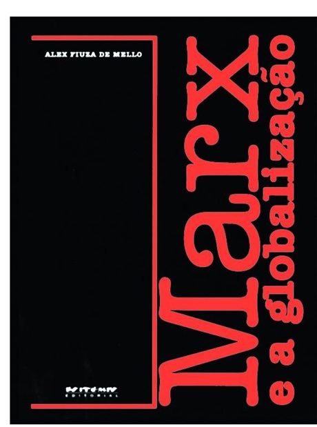 Marx e a globalização - Alex Fiuza de Mello