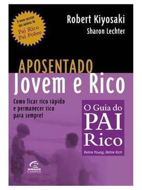 Aposentado jovem e rico - Robert Toru Kiyosaki
