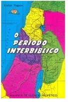 O Período Interbíblico - 400 Anos do Silêncio Profético - Enéas Tognini