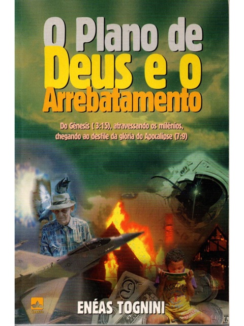 O Plano de Deus e o Arrebatamento - Enéas Tognini