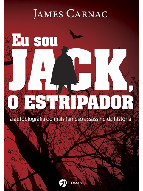 Eu Sou Jack o Estripador - James Carnac