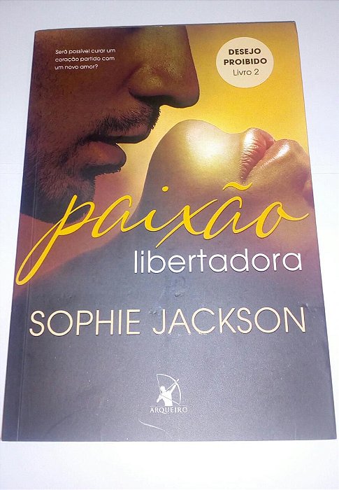 Paixão libertada - Sophie Jackson - Desejo proibido 2