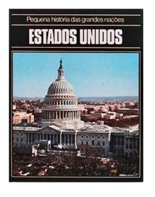 Pequena História das Grandes Nações: Estados Unidos - Otto Zierer