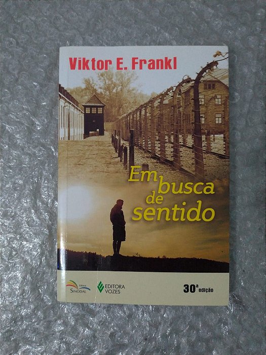 Em Busca de Sentido - Viktor E. Frankl