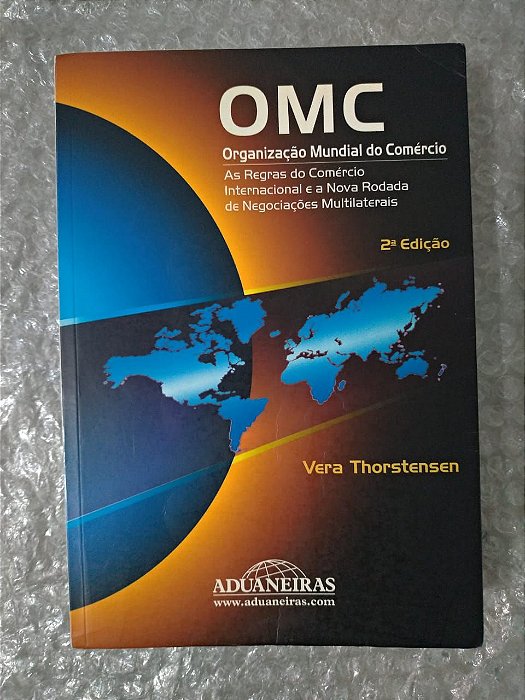 OMC: Organização Mundial do Comércio - Vera Thorstensen