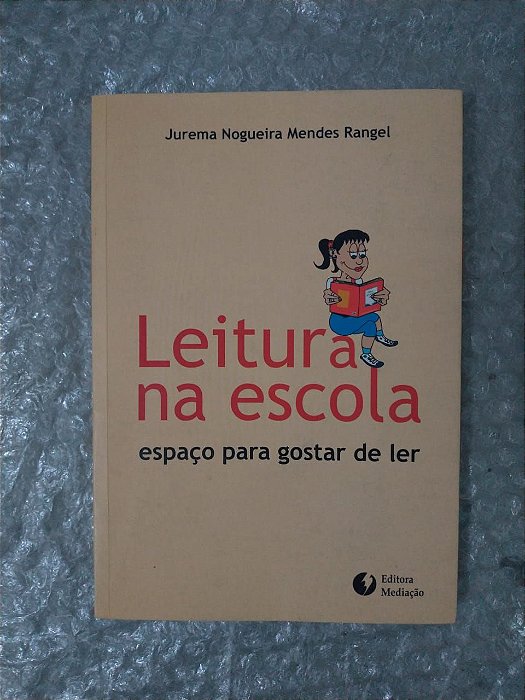 Leitura na Escola - Jurema Nogueira Mendes Rangel