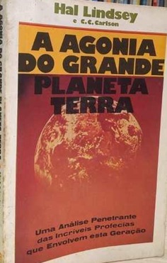 A Agonia do Grande Planeta Terra - Lindsey Hal