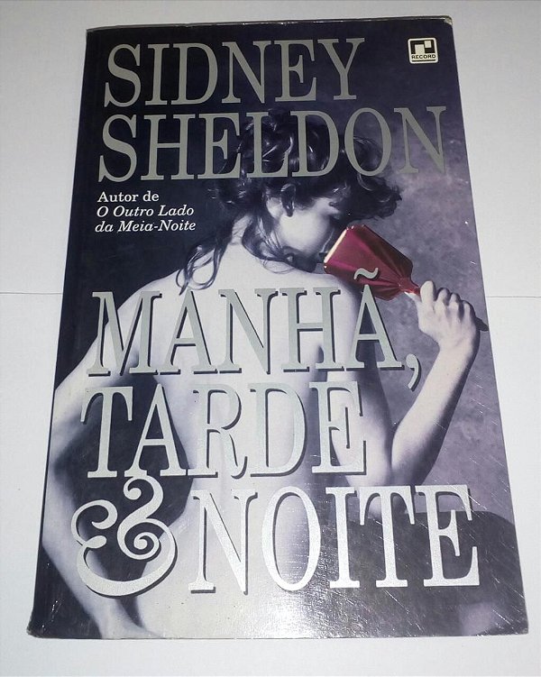 Manhã, tarde e noite - Sidney Sheldon (marcas, manchas)