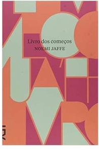 Livro dos Começos - Noemi Jaffe (Folhas Soltas)