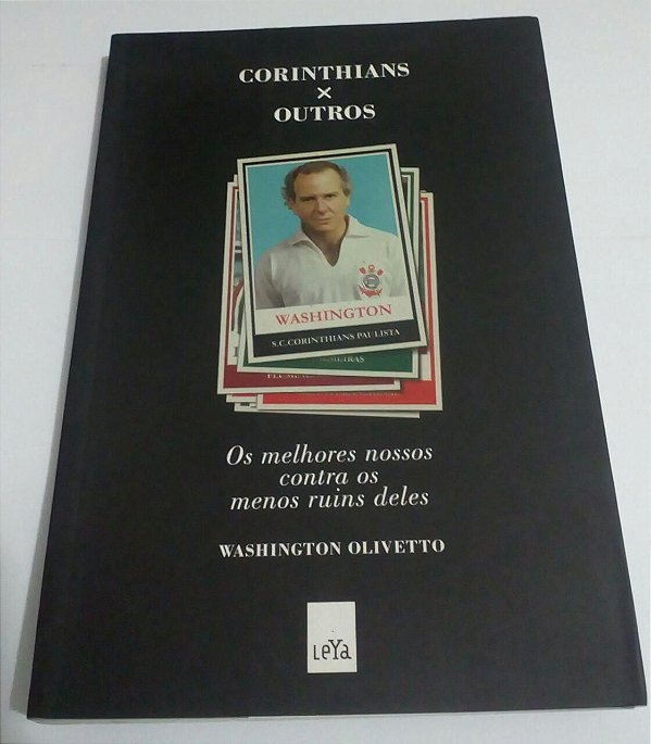 Corinthians X Outros - Os melhores nossos contra os menos ruins deles - Wahinton Olivetto